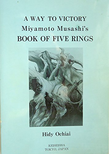 A WAY TO VICTORY; MIYAMOTO MUSASHI'S BOOK OF FIVE RINGS