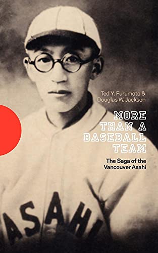 Stock image for More Than a Baseball Team: The Saga of the Vancouver Asahi for sale by Lucky's Textbooks