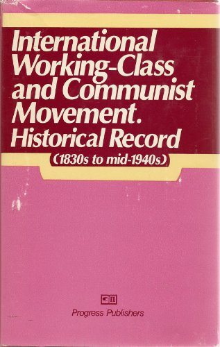 9785010004873: International Working-Class and Communist Movement: Historical Record, 1830's to Mid-1940's
