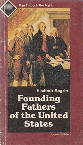 Stock image for Founding Fathers of the United States (Man Through the Ages) for sale by Hawking Books