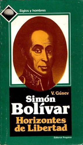 Stock image for Simon Bolivar: Horizontes de libertad (Spanish Edition) for sale by The Book Bin