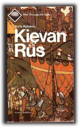 Kievan Russia: History of Kievan Russia's First Feudal (9785010011543) by Ribakov, B.