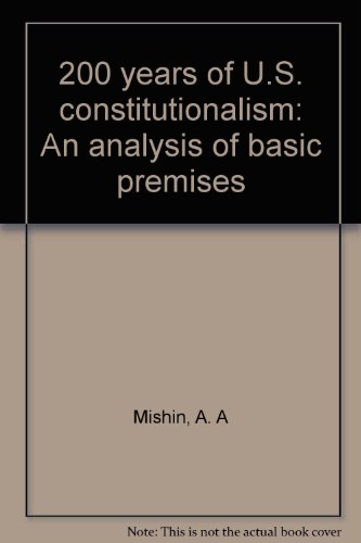 200 Years of U.S. Constitutionalism: An Analysis of Basic Premises