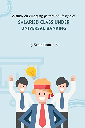 Imagen de archivo de A study on emerging pattern of lifestyle of salaried class under universal banking a la venta por Buchpark