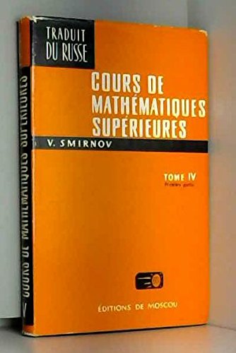 Beispielbild fr Cours de mathmatiques suprieures. : Tome 4, 1re partie zum Verkauf von Ammareal