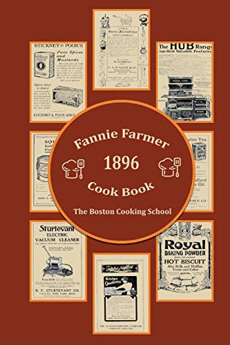 Imagen de archivo de Fannie Farmer 1896 Cook Book: The Boston Cooking School a la venta por Books Puddle