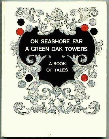 Imagen de archivo de On Seashore Far A Green Oak Towers: A Book of Tales a la venta por HPB-Ruby