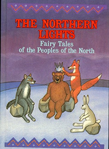 Stock image for The Northern Lights: Fairy Tales of the Peoples of the North for sale by HPB-Emerald