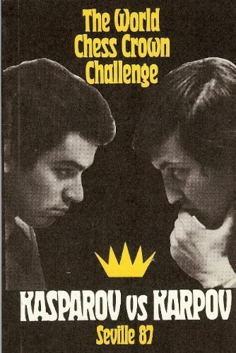 9785050023490: The World Chess Crown Challenge: Kasparov vs. Karpov, Seville 87