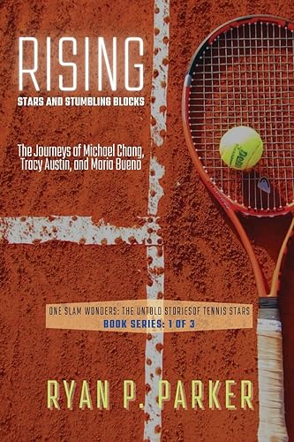 9785059811289: Rising Stars and Stumbling Blocks: The Journeys of Michael Chang, Tracy Austin, and Maria Bueno (One Slam Wonders: The Untold Stories of Tennis Stars)