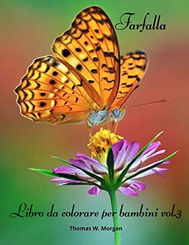 Beispielbild fr Farfalla Libro da colorare per bambini vol.3: Bambini da colorare e libro di attivit per ragazze e ragazzi di et 4-10 - Regalo sorprendente per i ba zum Verkauf von Buchpark