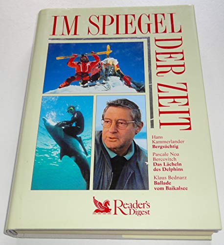 Stock image for Im Spiegel der Zeit - Bergschtig, Das Lcheln des Delphins, Ballade vom Baikalsee for sale by Versandantiquariat Felix Mcke