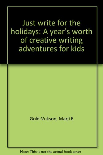Beispielbild fr Just write for the holidays: A year's worth of creative writing adventures for kids zum Verkauf von Allied Book Company Inc.