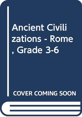 9785130218921: Ancient Civilizations - Rome, Grade 3-6