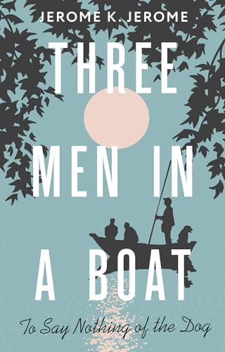 Beispielbild fr Three Men in a Boat (To say Nothing of the Dog) zum Verkauf von Ruslania