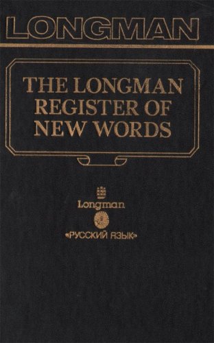 The Longman Register of New Words - Slovar' novykh slov angliiskogo Yazyka