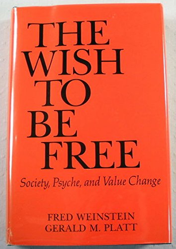 Beispielbild fr The Wish to Be Free: Society, Psyche, and Value Change zum Verkauf von Better World Books