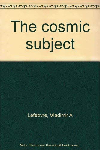 The cosmic subject (9785201022402) by Lefebvre, Vladimir A