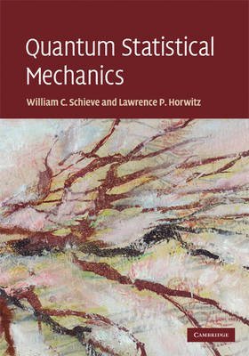 9785218414610: [(Quantum Statistical Mechanics)] [ By (author) William C Schieve, By (author) Lawrence P Horwitz ] [May, 2009]