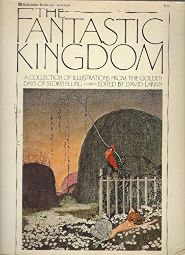9785244680591: The Fantastic Kingdom a Collection of Illustrations from the Golden Age of Storytelling