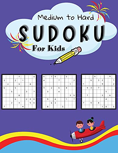 Stock image for Medium to Hard Sudoku For Kids: A Collection Of Medium and Hard Sudoku Puzzles For Kids Ages 7-12 with Solutions | Gradually Introduce Children to Sudoku and Grow Logic Skills! | 200 Puzzles of Sudoku for sale by WorldofBooks