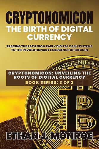 Beispielbild fr Cryptonomicon: Tracing the Path from Early Digital Cash Systems to the Revolutionary Emergence of Bitcoin zum Verkauf von GreatBookPrices