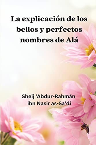 9785280412699: La Explicacin de los Bellos y Perfectos Nombres de Al (Spanish Edition)