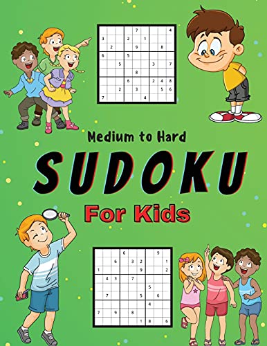 9785285730699: Medium to Hard Sudoku For Kids: A Collection Of Medium and Hard Sudoku Puzzles For Kids Ages 6-12 with Solutions | Gradually Introduce Children to Sudoku and Grow Logic Skills! | 200 Puzzles of Sudoku