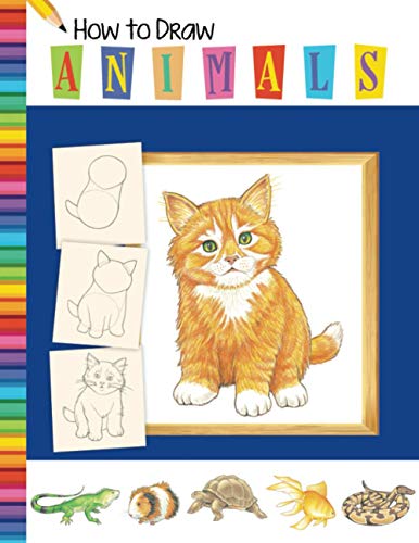 Imagen de archivo de How To Draw Animals: Learn to Draw Animals Step by Step Using Basic Shapes and Lines, How to Draw An a la venta por Save With Sam