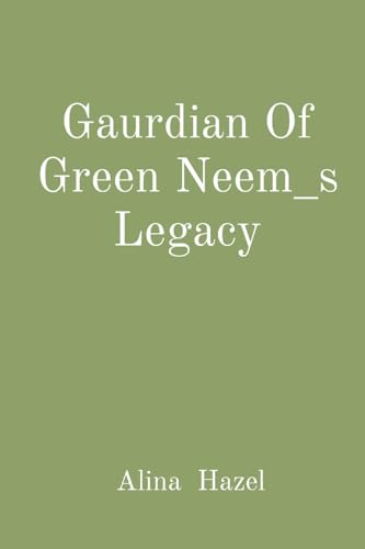 Stock image for Gaurdian Of Green Neem_s Legacy for sale by GreatBookPrices