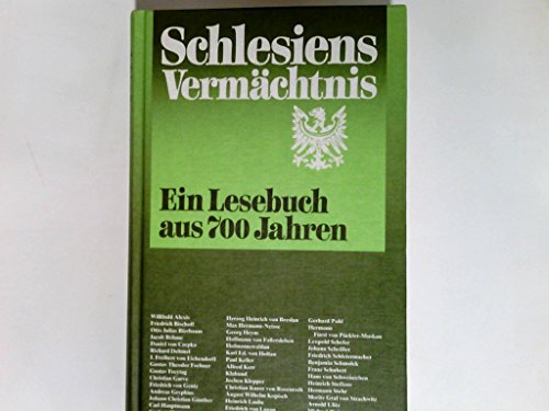 Beispielbild fr Schlesiens Vermchtnis. Ein Lesebuch aus 700 Jahren. zum Verkauf von Versandantiquariat Felix Mcke