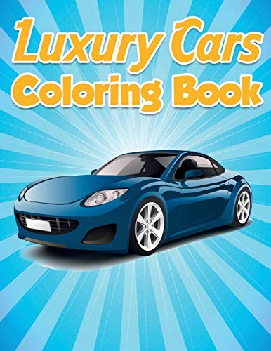 9785422621941: Luxury Cars Coloring Book: Sport Cars Coloring Book for Adults and Teens| Supercar Coloring Book For Kids of All Ages, Boys and Adults| Various Cars Both Contemporary and Modern