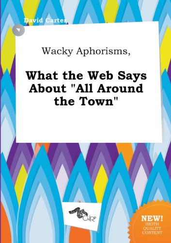 Wacky Aphorisms, What the Web Says about All Around the Town (9785458788373) by David Carter