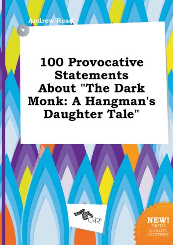 100 Provocative Statements about the Dark Monk: A Hangman's Daughter Tale (9785458805612) by Andrew Read