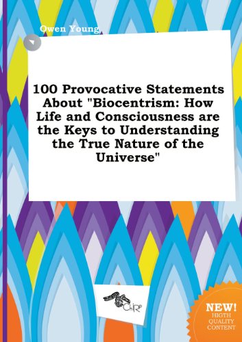9785458810548: 100 Provocative Statements about Biocentrism: How Life and Consciousness Are the Keys to Understanding the True Nature of the Universe
