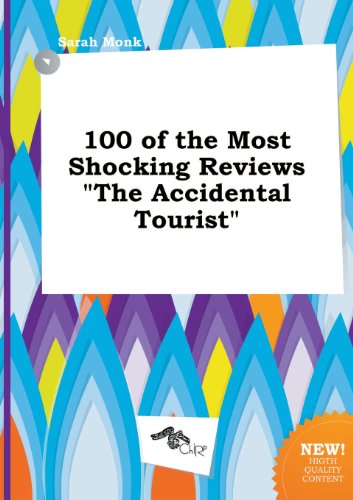 Stock image for 100 of the Most Shocking Reviews the Accidental Tourist for sale by Phatpocket Limited