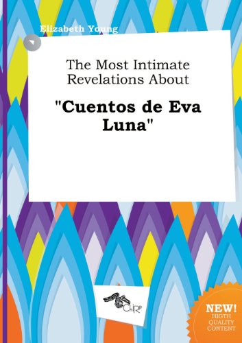 The Most Intimate Revelations about Cuentos de Eva Luna (9785458827249) by Elizabeth Young