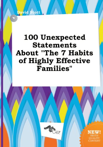 100 Unexpected Statements about the 7 Habits of Highly Effective Families (9785458944939) by David Stott