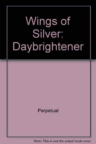 Stock image for Wings of Silver: Daybrightener for sale by SecondSale