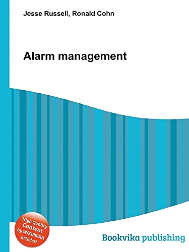 Alarm Management - Ronald Cohn (editor), Jesse Russell (editor)