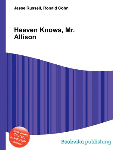 Heaven Knows, Mr. Allison - Jesse Russel, Ronald Cohn