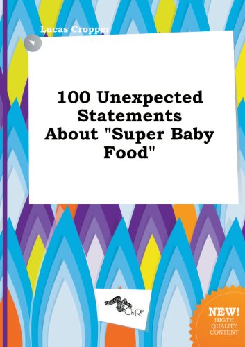 9785517013408: 100 Unexpected Statements about Super Baby Food