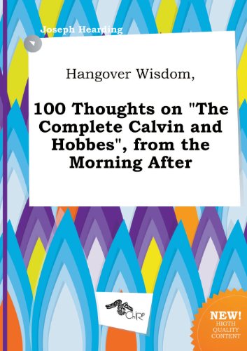 9785517014764: Hangover Wisdom, 100 Thoughts on the Complete Calvin and Hobbes, from the Morning After