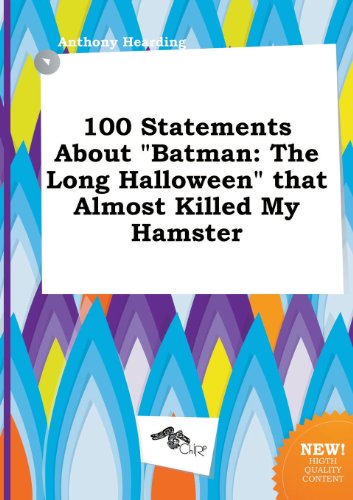 9785517015914: 100 Statements about Batman: The Long Halloween That Almost Killed My Hamster