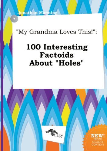 My Grandma Loves This!: 100 Interesting Factoids about Holes (9785517088888) by Jonathan Manning