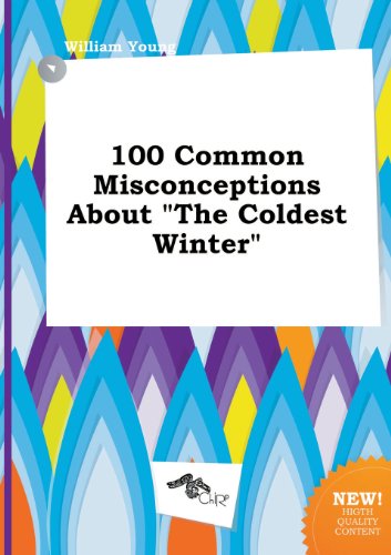 100 Common Misconceptions about the Coldest Winter (9785517157713) by William Young