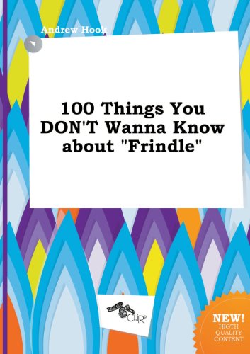 100 Things You Don't Wanna Know about Frindle (9785517192202) by Andrew Hook