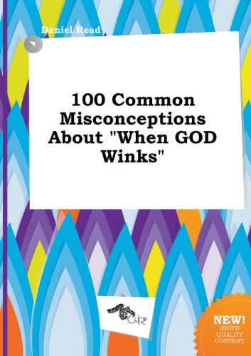 100 Common Misconceptions about When God Winks (9785517249364) by Daniel Read