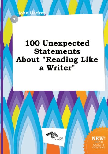 100 Unexpected Statements about Reading Like a Writer (9785517288448) by John Hacker