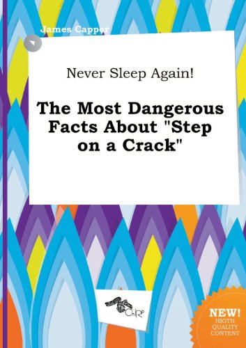 9785517348555: Never Sleep Again! the Most Dangerous Facts about Step on a Crack